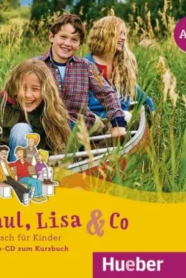 Paul, Lisa & Co A1. 1 Audio-CD Deutsch fur Kinder - Monika Bovermann, Manuela Georgiakaki, Renate Zscharlich