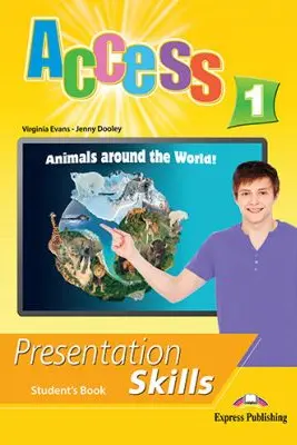Curs limba engleza Access 1 Presentation Skills Manualul elevului - Virginia Evans, Jenny Dooley