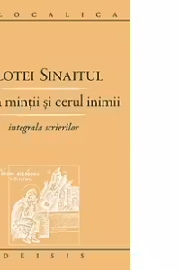 Trezia mintii si cerul inimii. Integrala scrierilor