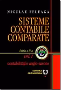 Sisteme contabile comparate. Volumul I. Contabilitatile anglo-saxone