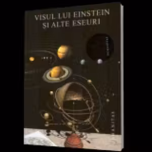 Visul lui Einstein si alte eseuri