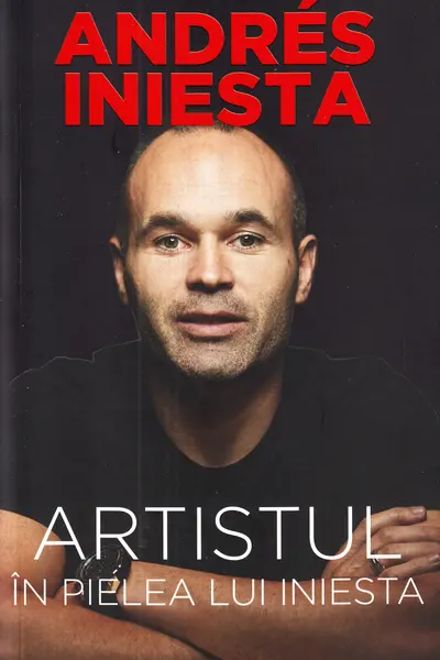 Artistul. In pielea lui Iniesta