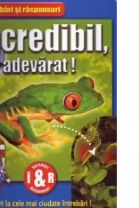 Incredibil, dar adevarat!