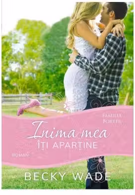 Inima mea iti apartine (seria Familia Porter)