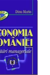 Economia Romaniei. Limitari manageriale - Marin Dinu