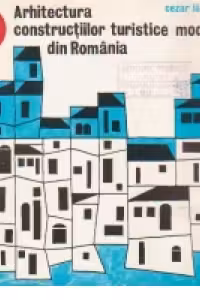Arhitectura constructiiloor turistice moderne din Romania