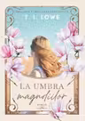 La umbra magnoliilor. Trilogia Vindecarea sufletului
