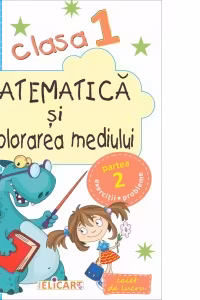 Matematica si explorarea mediului. Caiet de lucru. Clasa I. Partea a II-a (E2)