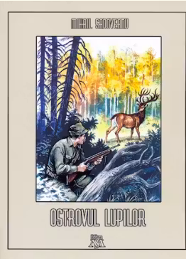 Ostrovul Lupilor. Mihail Sadoveanu