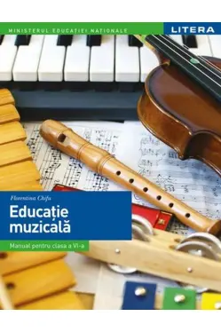 MANUAL EDUCATIE MUZICALA. Clasa a VI-a