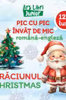 Pic cu pic invat de mic - Craciunul / Christmas (romana - engleza)