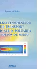 Analiza fenomenelor de transport implicate in poluarea fluidelor de mediu