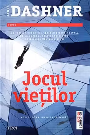 Jocul vietilor - James Dashner. Al treilea volum din seria Doctrina Mortala