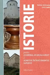 Istorie pentru examenul de bacalaureat şi admitere în învăţământul superior