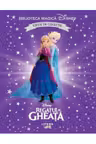 Biblioteca magica. DISNEY. REGATUL DE GHEATA I. Editie de colectie