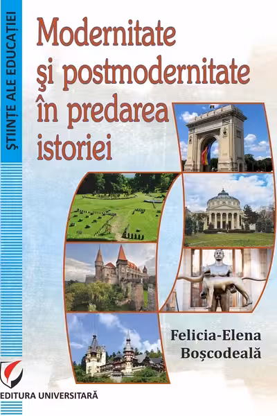 Modernitate si postmodernitate in predarea istoriei