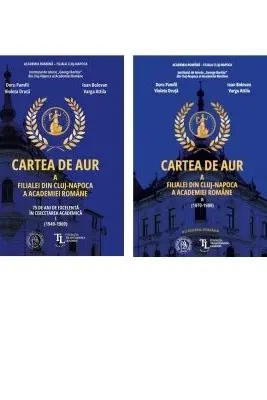 Cartea de Aur a Filialei din Cluj-Napoca a Academiei Romane. Volumele 1-2
