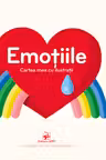 Cartea mea cu ilustratii Emotiile