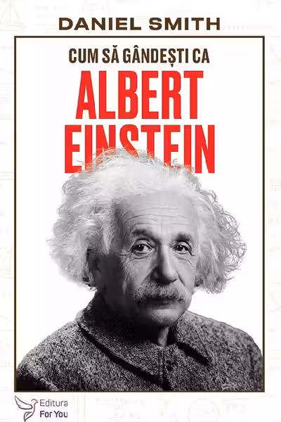 Cum sa gandesti ca Albert Einstein