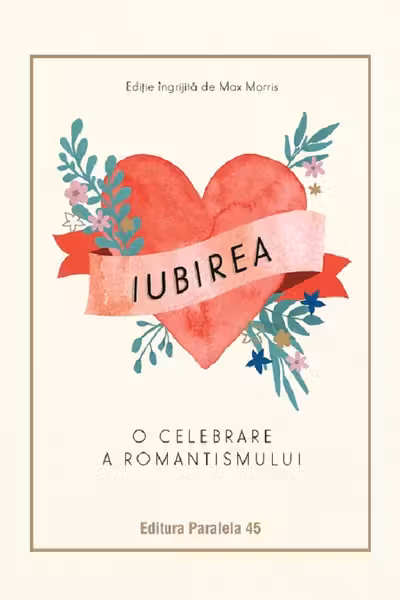 Iubirea. O celebrare a romantismului