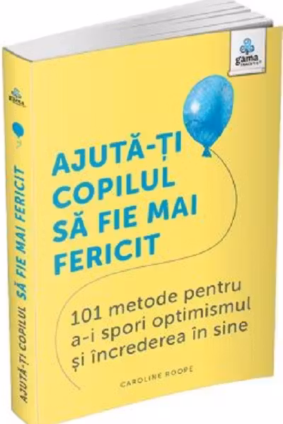 Ajuta-ti copilul sa fie mai fericit
