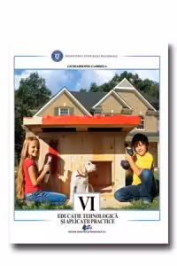 Educatie tehnologica si aplicatii practice. Manual pentru clasa a VI-a
