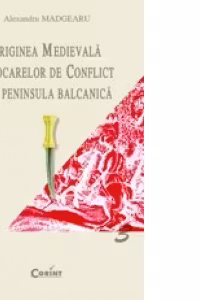 ORIGINEA MEDIEVALA A FOCARELOR DE CONFLICT