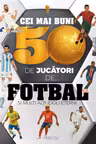 Cei mai buni 50 de jucatori de fotbal