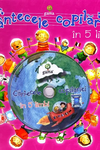 Cantecele copilariei in 5 limbi