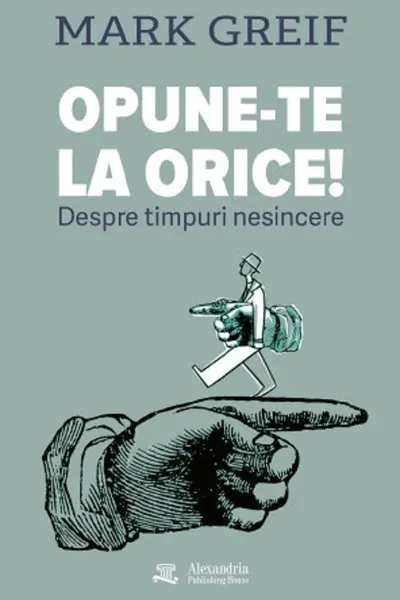 Opune-te la orice! Despre timpuri nesincere