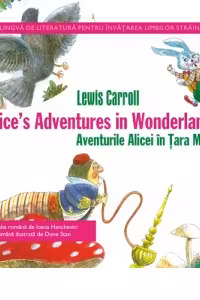 Aventurile Alicei in Tara Minunilor / Alice's Adventures in Wonderland