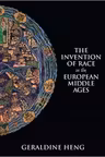 The Invention of Race in the European Middle Ages