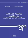Actionari electrice reglabile cu masini de curent continuu