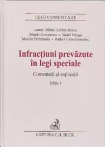 Infractiuni prevazute in legi speciale. Comentarii si explicatii. Editia 3