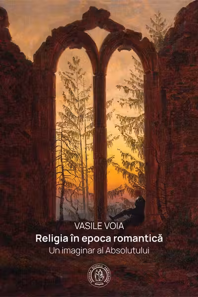 Religia in epoca romantica. Un imaginar al Absolutului