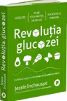 Revolutia glucozei. Echilibrarea glicemiei poate sa-ti schimbe viata!