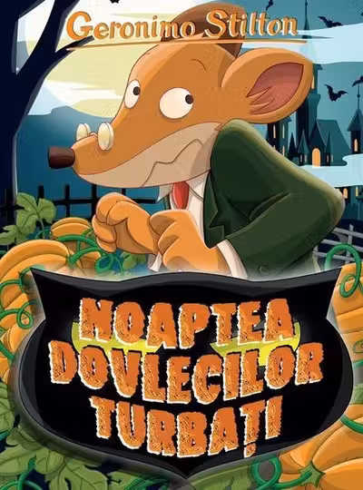 Noaptea dovlecilor turbati (vol.17 din seria Geronimo Stilton)