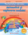 Portofoliul elevului. Matematica si explorarea mediului. Clasa a II-a. Semestrul al II-lea