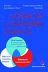 Logica si gandire critica. Ghid complet de rezolvare a grilelor de logica formala si gandire critica. Admitere la Facultatea de Drept, ed. a 3-a