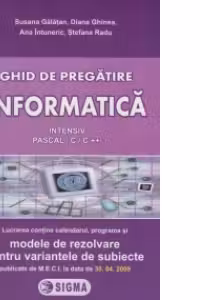 Informatica. Ghid de pregatire pentru clasele 11-12, intensiv Pascal C/C++