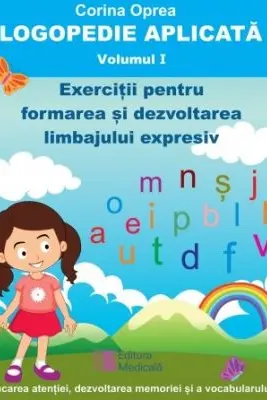 Logopedie aplicata. Volumul 1
