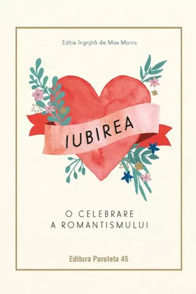 Iubirea. O celebrare a romantismului