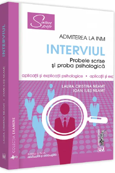 Admiterea la INM: Interviul. Probele scrise si proba psihologica Ed.4