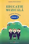 Educatie muzicala cl.2. Caietul elevului