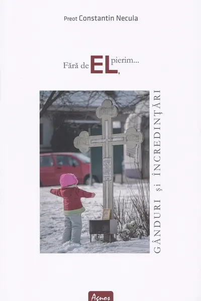 Fără de El, pierim
