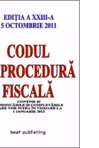 Codul de procedura fiscala - editia a XXIII-a - 5 octombrie 2011