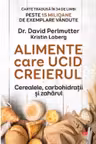 Carte pentru toti. Vol. 134. Alimente Care Ucid Creierul