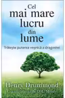 Cel mai mare lucru din lume. Traieste puterea vesnica a dragostei