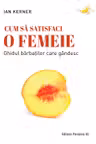 Cum sa satisfaci o femeie