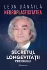 Neuroplasticitatea: Secretul longevitatii creierului